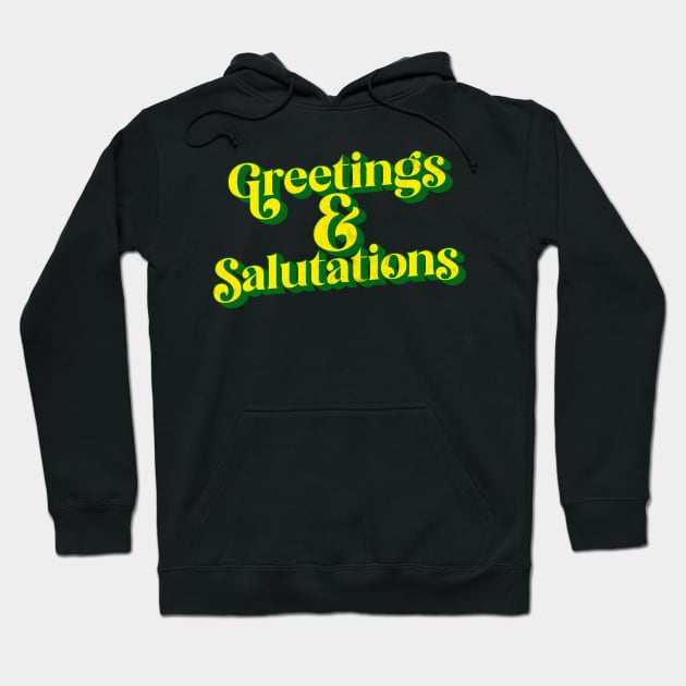 Greetings & Salutations Hoodie by DankFutura